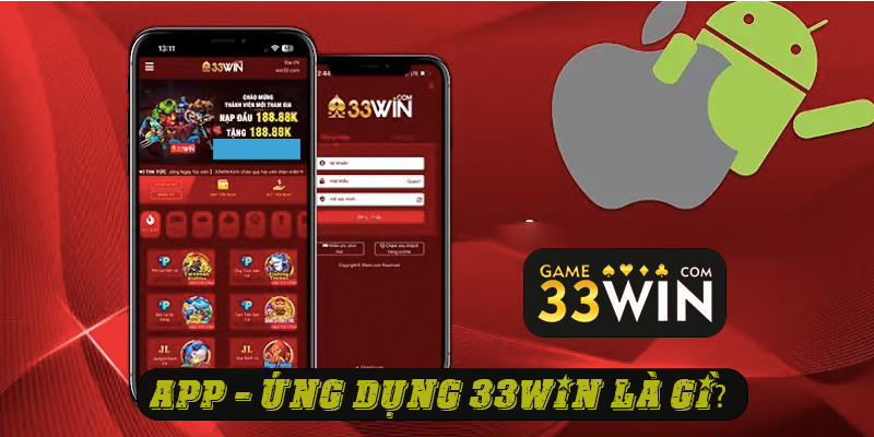Tìm hiểu về app 33win là gì